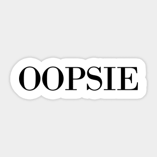 Oopsie! Sticker